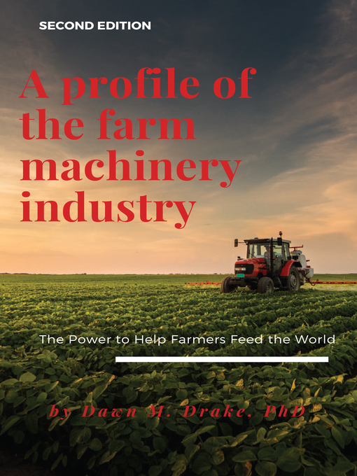 Title details for A Profile of the Farm Machinery Industry by Dawn M. Drake - Available